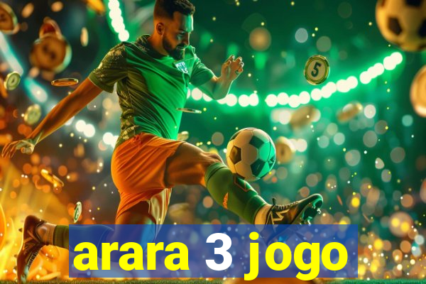 arara 3 jogo